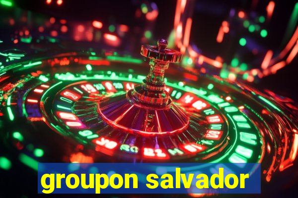 groupon salvador